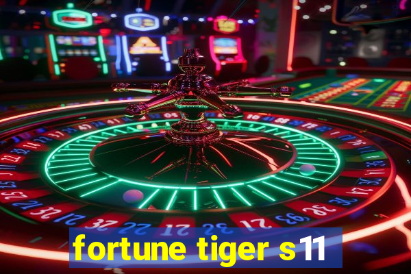 fortune tiger s11